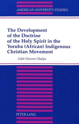 Development of the Doctrine of the Holy Spirit in the Yoruba (African)  Indigenous Christian Movement