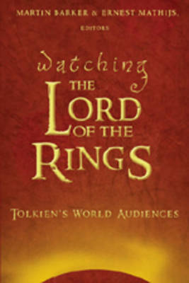 Watching The Lord of the Rings: Tolkien's World Audiences 2nd Revised edition