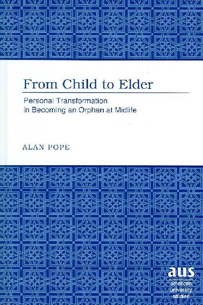 From Child to Elder: Personal Transformation in Becoming an Orphan at Midlife