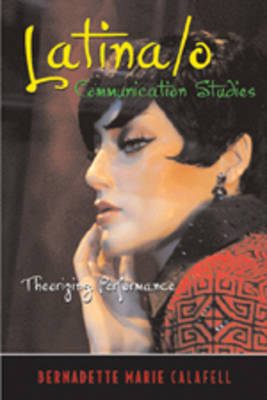 Latina/o Communication Studies: Theorizing Performance