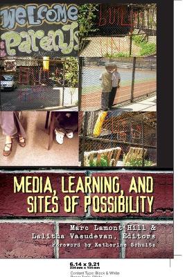 Media, Learning, and Sites of Possibility New edition