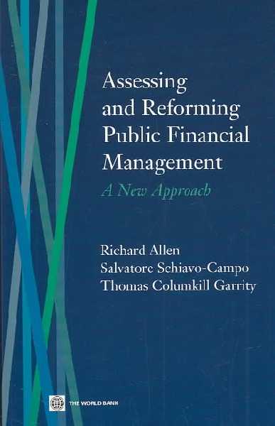 Assessing and Reforming Public Financial Management: A New Approach