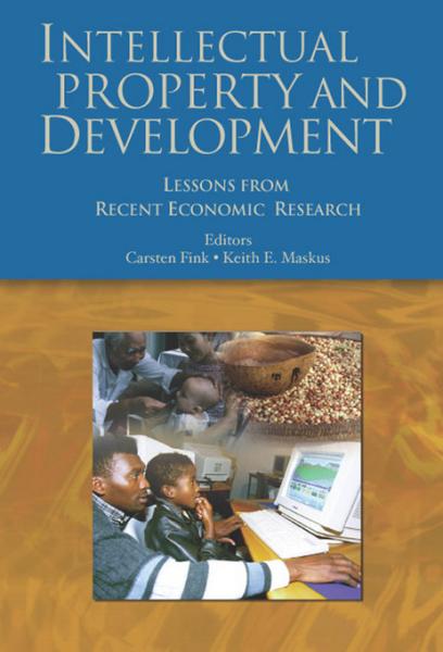 Intellectual Property and Development: Lessons from Recent Economic Research