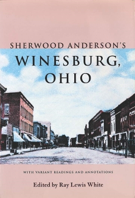 Sherwood Anderson's Winesburg, Ohio: With Variant Readings and Annotations