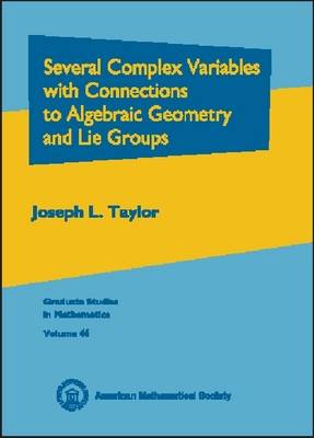 Several Complex Variables with Connections to Algebraic Geometry and Lie  Groups