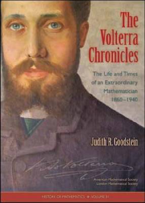 Volterra Chronicles: The Life and Times of an Extraordinary Mathematician 1860-1940