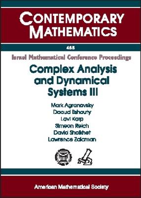 Complex Analysis and Dynamical Systems III: A Conference in Honor of the Retirement of Professors Dov Aharonov, Lev  Aizenberg, Samuel Krushkal, and Uri Srebro illustrated Edition