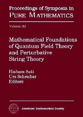Mathematical Foundations of Quantum Field Theory and Perturbative String Theory