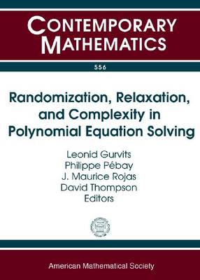 Randomization, Relaxation, and Complexity in Polynomial Equation Solving