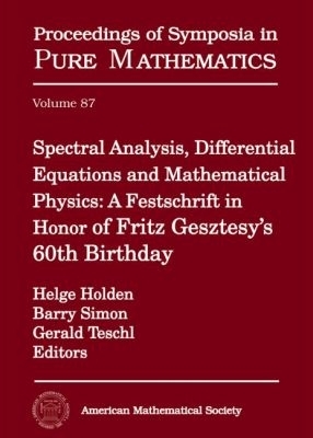 Spectral Analysis, Differential Equations and Mathematical Physics: A Festschrift in Honor of Fritz Gesztesy's 60th Birthday