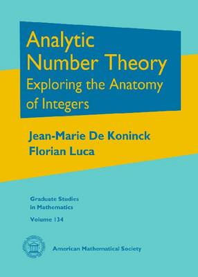 Analytic Number Theory: Exploring the Anatomy of Integers