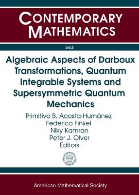 Algebraic Aspects of Darboux Transformations, Quantum Integrable Systems and Supersymmetric Quantum Mechanics