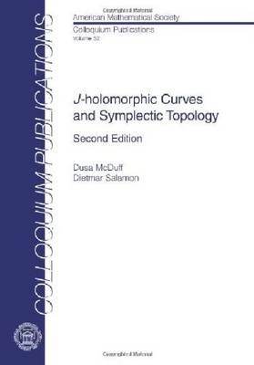 $J$-holomorphic Curves and Symplectic Topology: Second Edition
