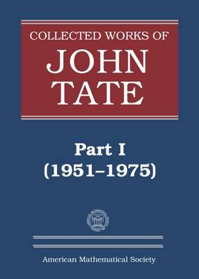 Collected Works of John Tate: Part I (1951-1975)