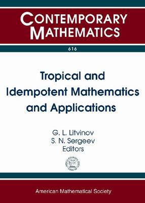 Tropical and Idempotent Mathematics and Applications