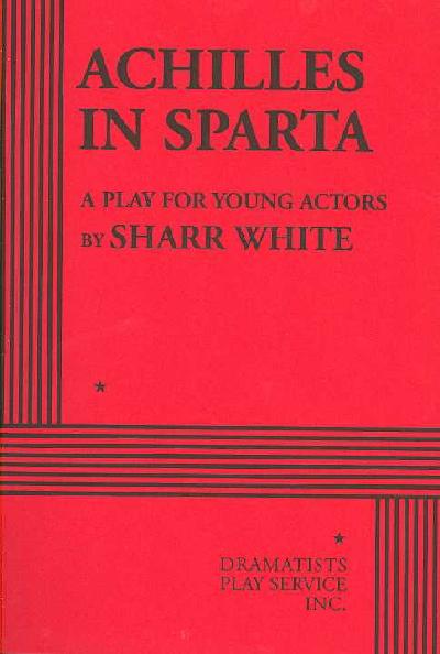 Achilles in Sparta: A Play for Young Actors