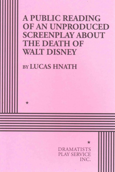 Public Reading of an Unproduced Screenplay about the Death of Walt Disney