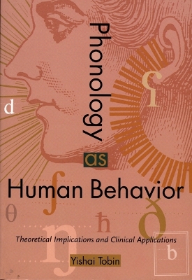 Phonology As Human Behavior: Theoretical Implications and Clinical Applications