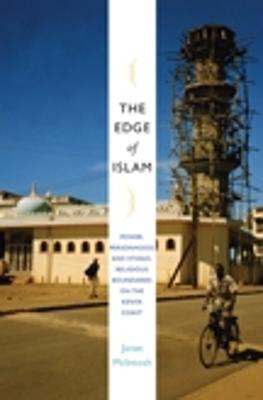 Edge of Islam: Power, Personhood, and Ethnoreligious Boundaries on the Kenya Coast