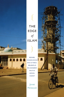 Edge of Islam: Power, Personhood, and Ethnoreligious Boundaries on the Kenya Coast