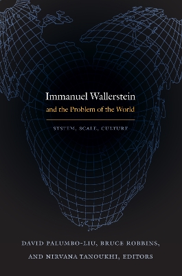 Immanuel Wallerstein and the Problem of the World: System, Scale, Culture