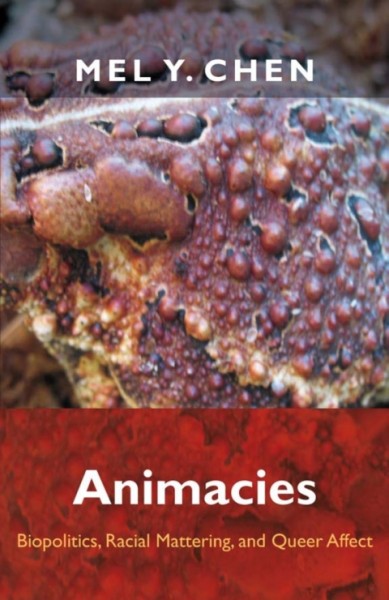 Animacies: Biopolitics, Racial Mattering, and Queer Affect