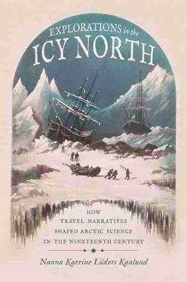 Explorations in the Icy North: How Travel Narratives Shaped Arctic Science in the Nineteenth Century