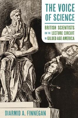 Voice of Science: British Scientists on the Lecture Circuit in Gilded Age America