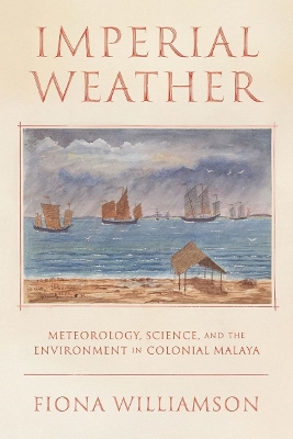 Weather, Science, and the Environment in Colonial Malaya