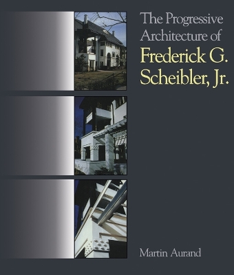 Progressive Architecture Of Frederick G. Scheibler, Jr