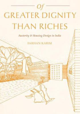 Of Greater Dignity than Riches: Austerity and Housing Design in India
