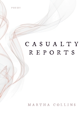 Casualty Reports: Poems