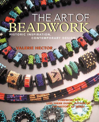 Art of Beadwork: Historic Inspiration, Contemporary Design New edition