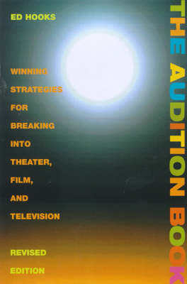Audition Book: Winning Strategies for Breaking into Theater, Film and Television 3rd Revised edition