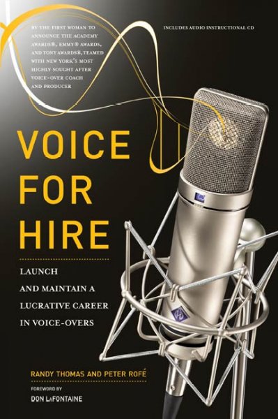 Voice for Hire: Launch and Maintain a Lucrative Career in Voice-overs