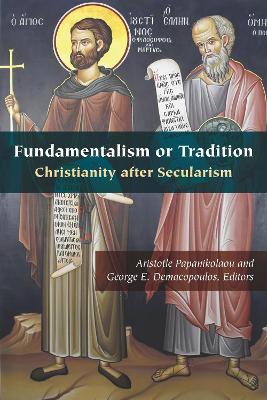 Fundamentalism or Tradition: Christianity After Secularism New edition