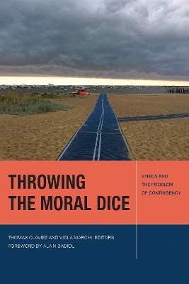 Throwing the Moral Dice: Ethics and the Problem of Contingency