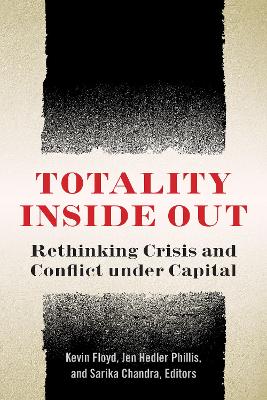 Totality Inside Out: Rethinking Crisis and Conflict under Capital