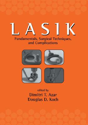 LASIK (Laser in Situ Keratomileusis): Fundamentals, Surgical Techniques, and Complications