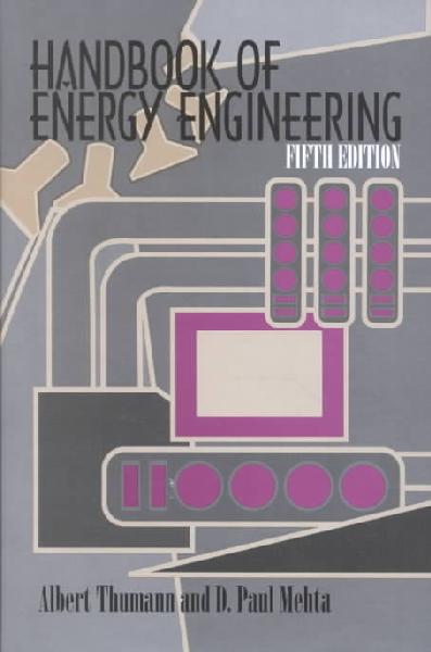 Handbook of Energy Engineering 5th Revised edition