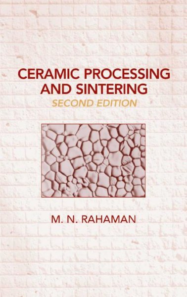Ceramic Processing and Sintering 2nd Revised edition