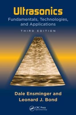 Ultrasonics: Fundamentals, Technologies, and Applications, Third Edition 3rd edition