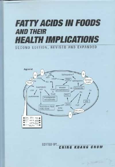 Fatty Acids in Foods and Their Health Implications, Second Edition, 2nd New edition