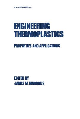 Engineering Thermoplastics: Properties and Applications