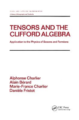 Tensors and the Clifford Algebra: Application to the Physics of Bosons and Fermions