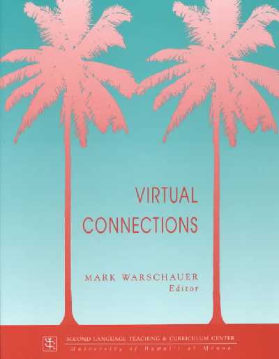 Virtual Connections: Online Activities and Projects for Networking Language Learners