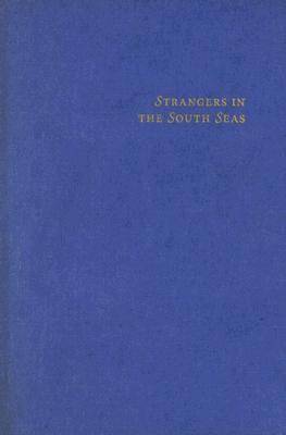 Strangers in the South Seas: The Idea of the Pacific in Western Thought