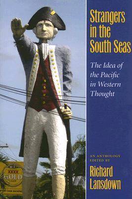 Strangers in the South Seas: The Idea of the Pacific in Western Thought