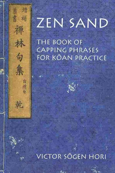 Zen Sand: The Book of Capping Phrases for Koan Practice