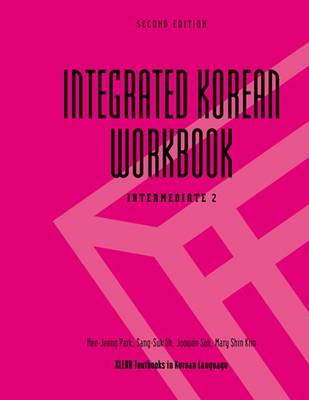 Integrated Korean Workbook: Intermediate 2 Second Edition